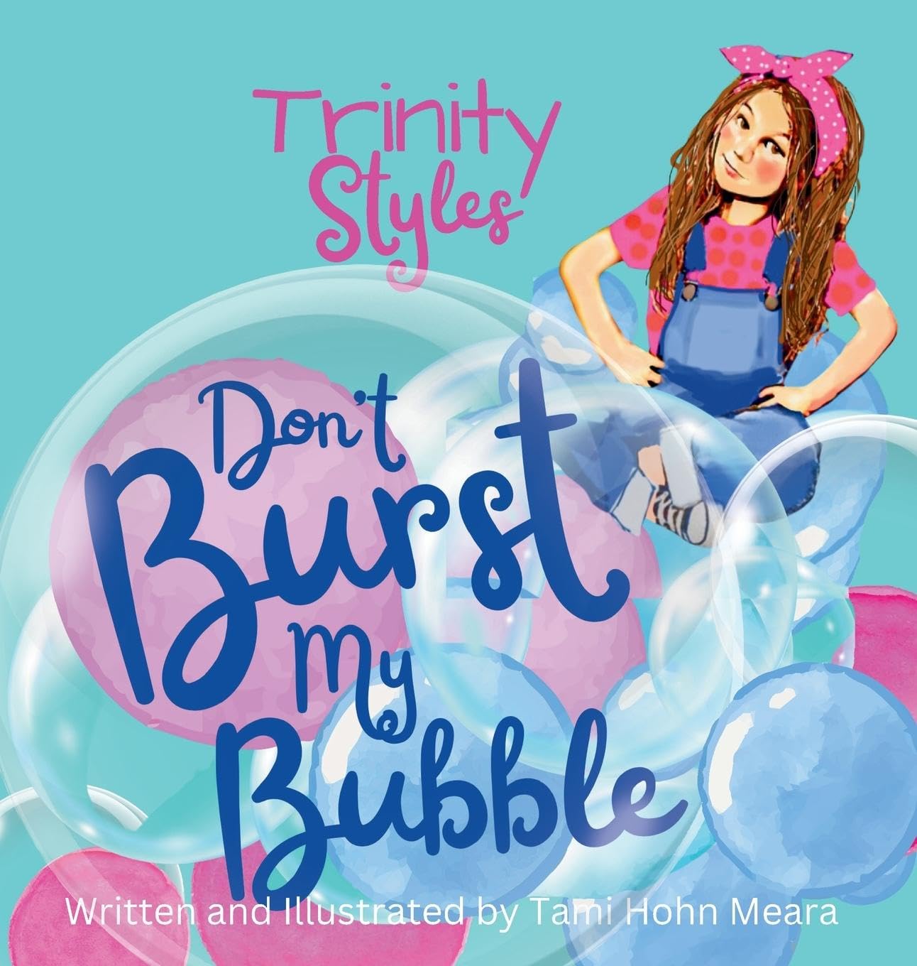 Trinity Styles Don't Burst My Bubble  (Funny Christian lessons for bold and brave girls) Parents & Children