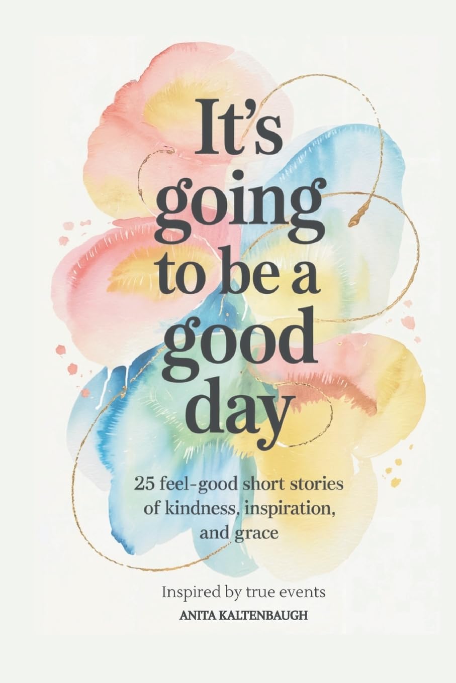 It's Going to Be a Good Day Essays & Short Stories