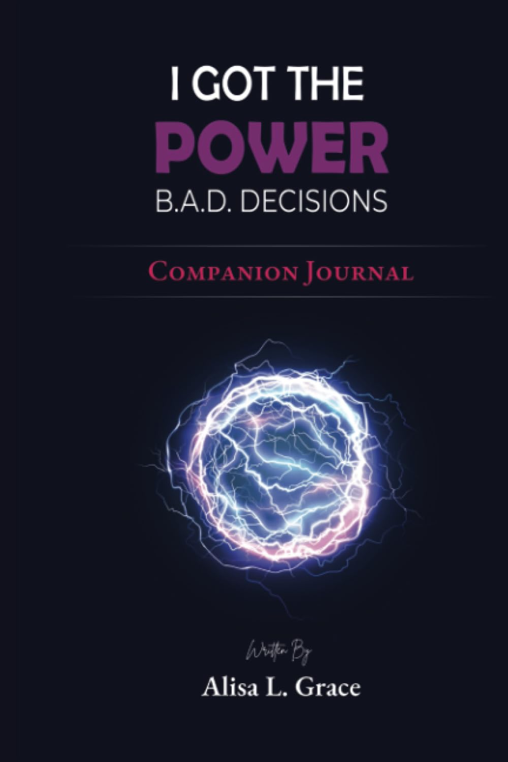 I Got the Power B.A.D. Decisions Companion Journal: A Guide to Crushing Middle School (and Life!) Study Guides