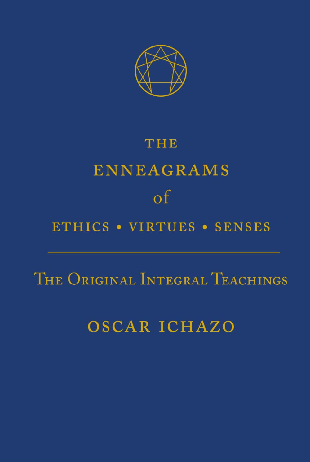 The Enneagrams of Ethics - Virtues - Senses: The Original Integral Teachings Religion & Esotericism