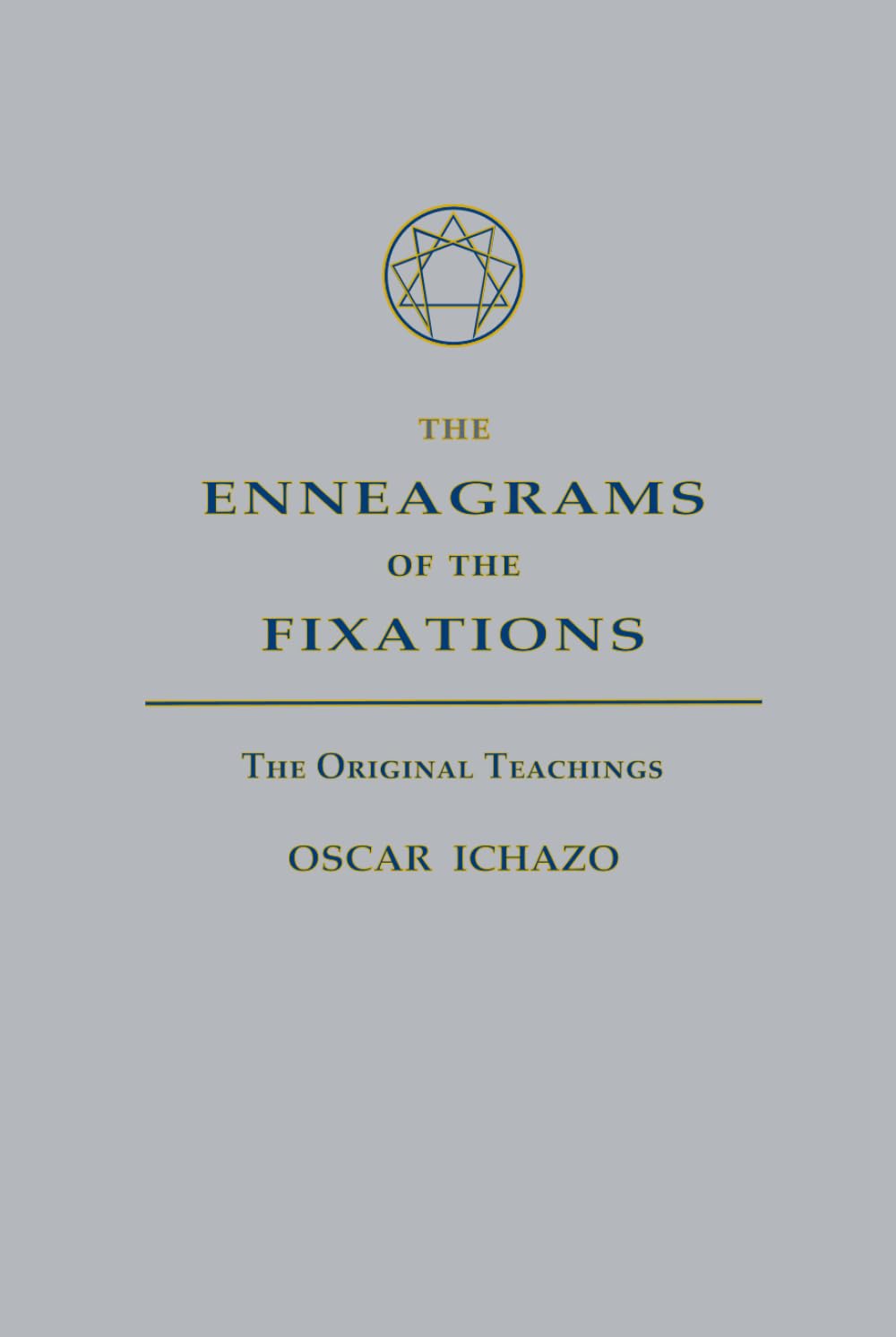 The Enneagrams of the Fixations: The Original Teachings Self-help