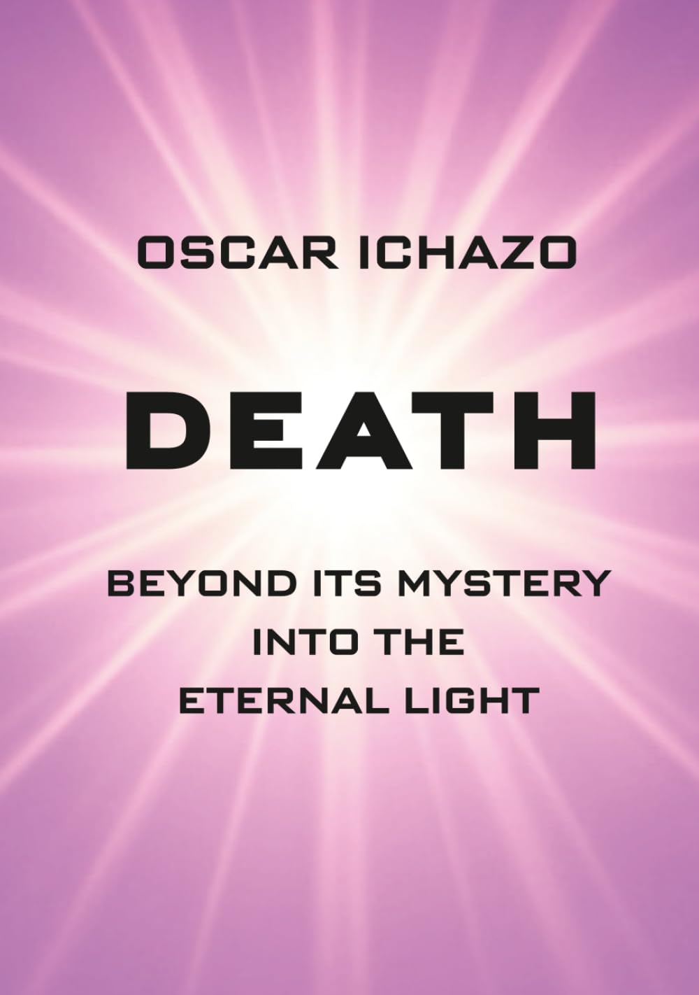 Death: Beyond its Mystery into the Eternal Light Death & Mourning