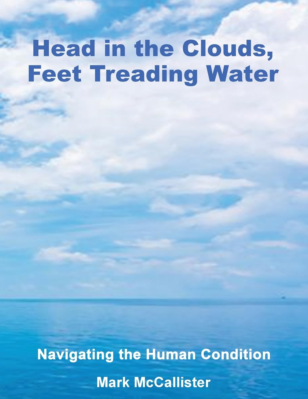 Head in the Clouds, Feet Treading Water Self-help