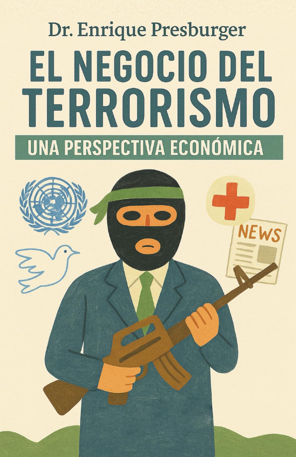 El negocio del terrorismo: Una perspectiva económica Politics & History