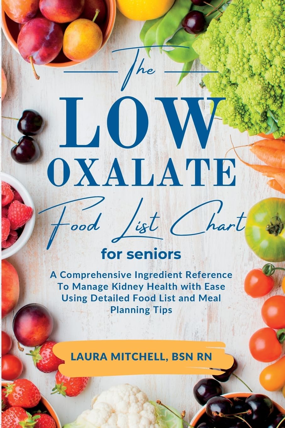 The Low-Oxalate Food List Chart Guide for Seniors Health, Nutrition & Fitness