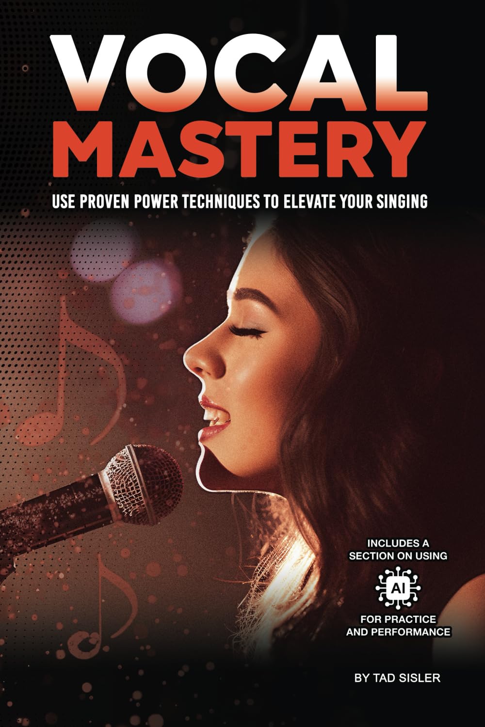 VOCAL MASTERY: Use Proven Power Techniques to Elevate Your Singing (Music Mastery Series) Arts & Music