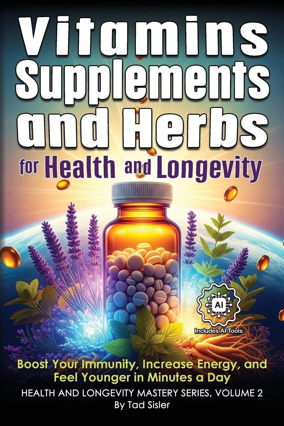 Vitamins, Supplements, and Herbs for Health and Longevity Medicine