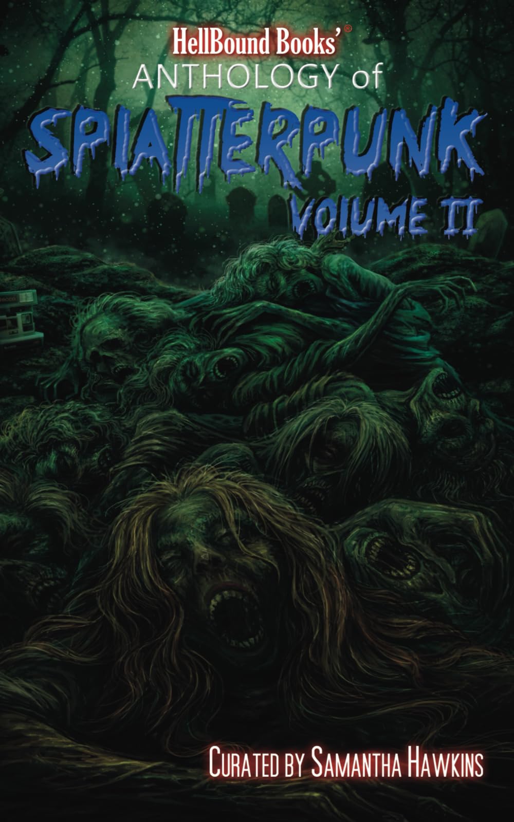 HellBound Books Anthology of Splatterpunk: Volume 2 (HellBound Books Anthologies of Splatterpunk, Band 2) Contemporary literature
