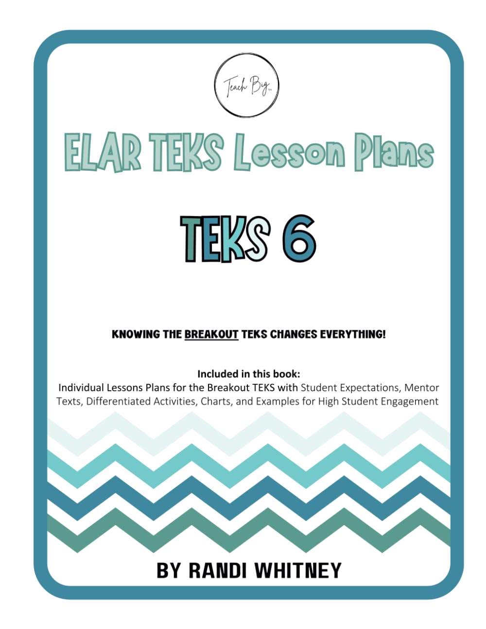 Product Image: ELAR TEKS Lesson Plans - TEKS 6 (Teach BIG!)