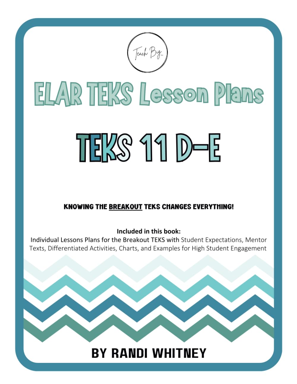 Product Image: ELAR TEKS Lesson Plans - TEKS 11 D-E (Teach BIG!)