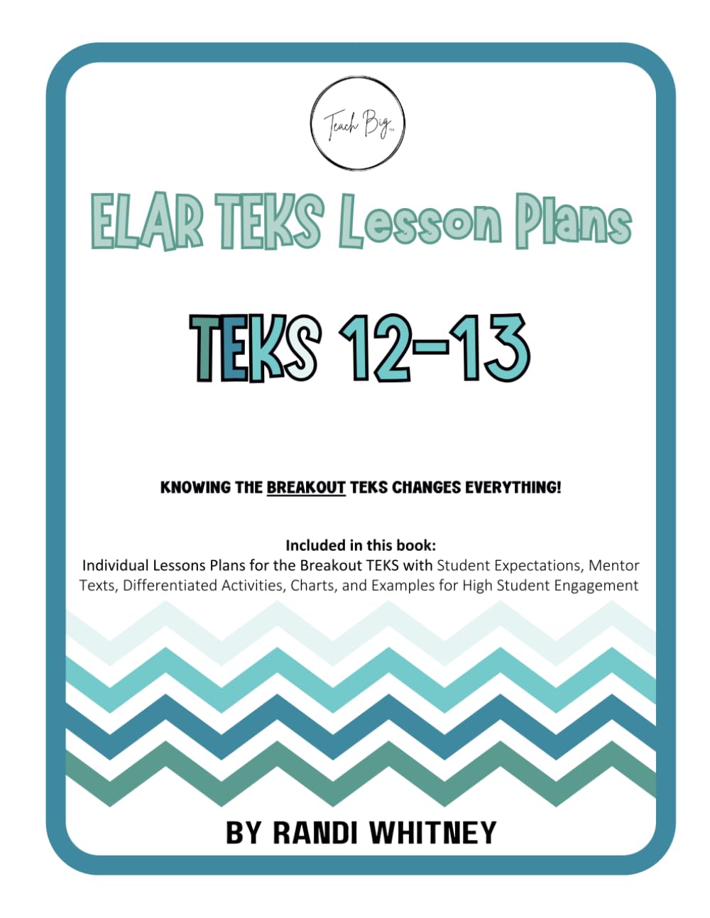 ELAR TEKS Lesson Plans - TEKS 12-13 (Teach BIG!) Learning & Reference