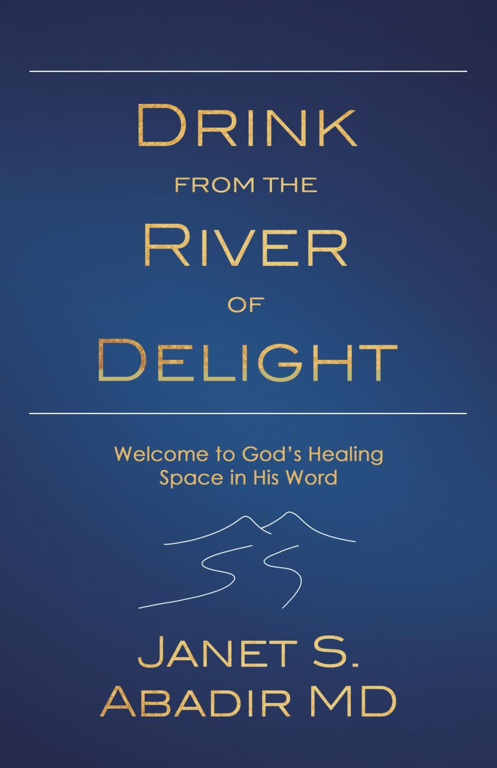 Drink from the River of Delight Self-help