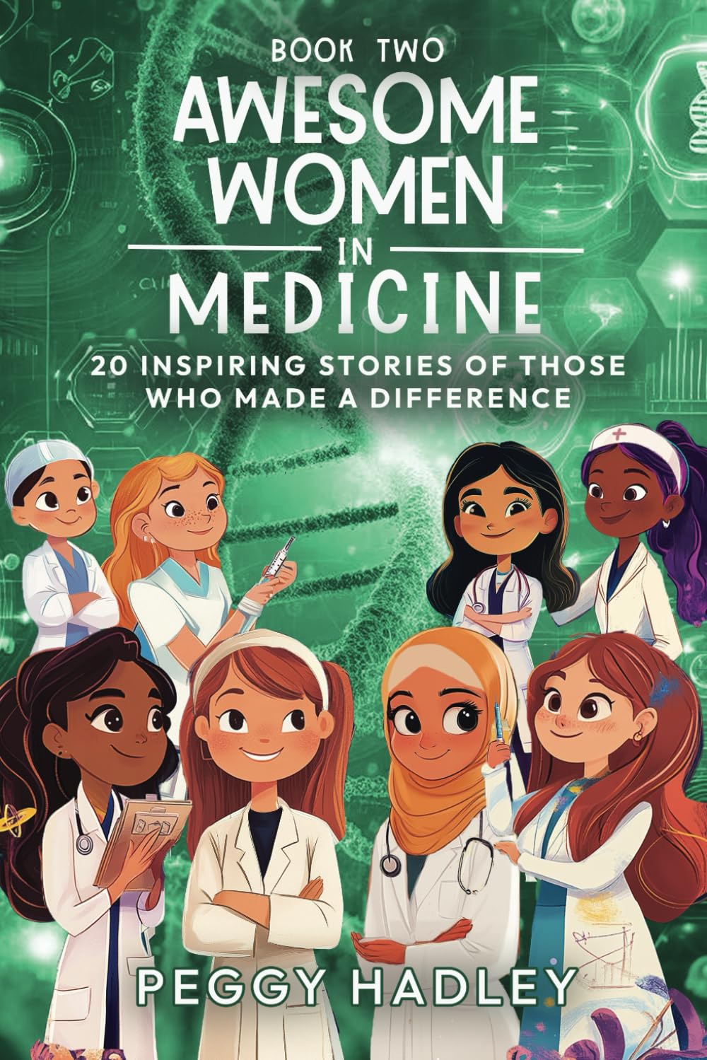 Awesome Women In Medicine - Book Two: 20 Inspiring Stories Of Those Who Made A Difference Learning & Reference