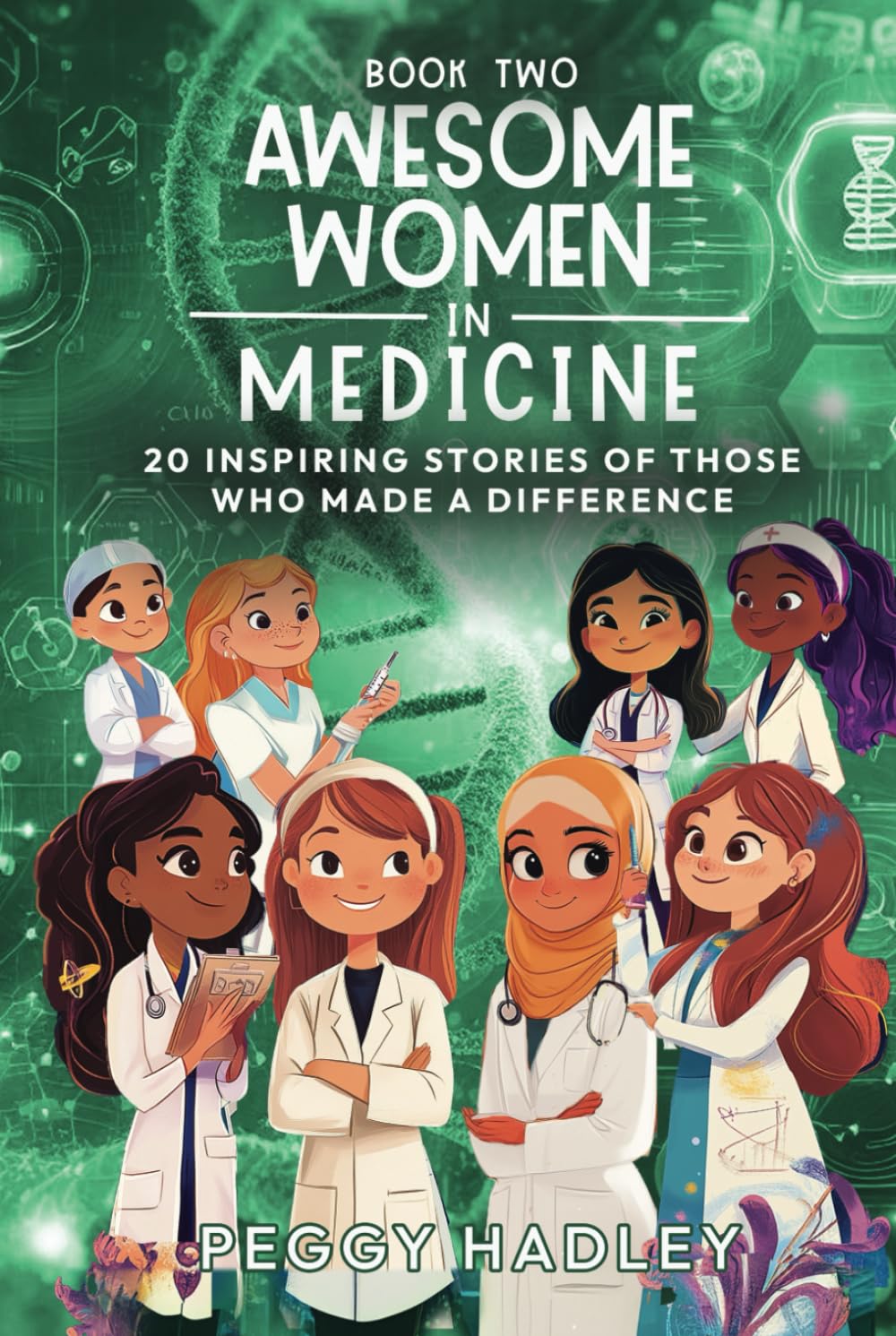 Awesome Women In Medicine - Book Two: 20 Inspiring Stories Of Those Who Made A Difference Learning & Reference