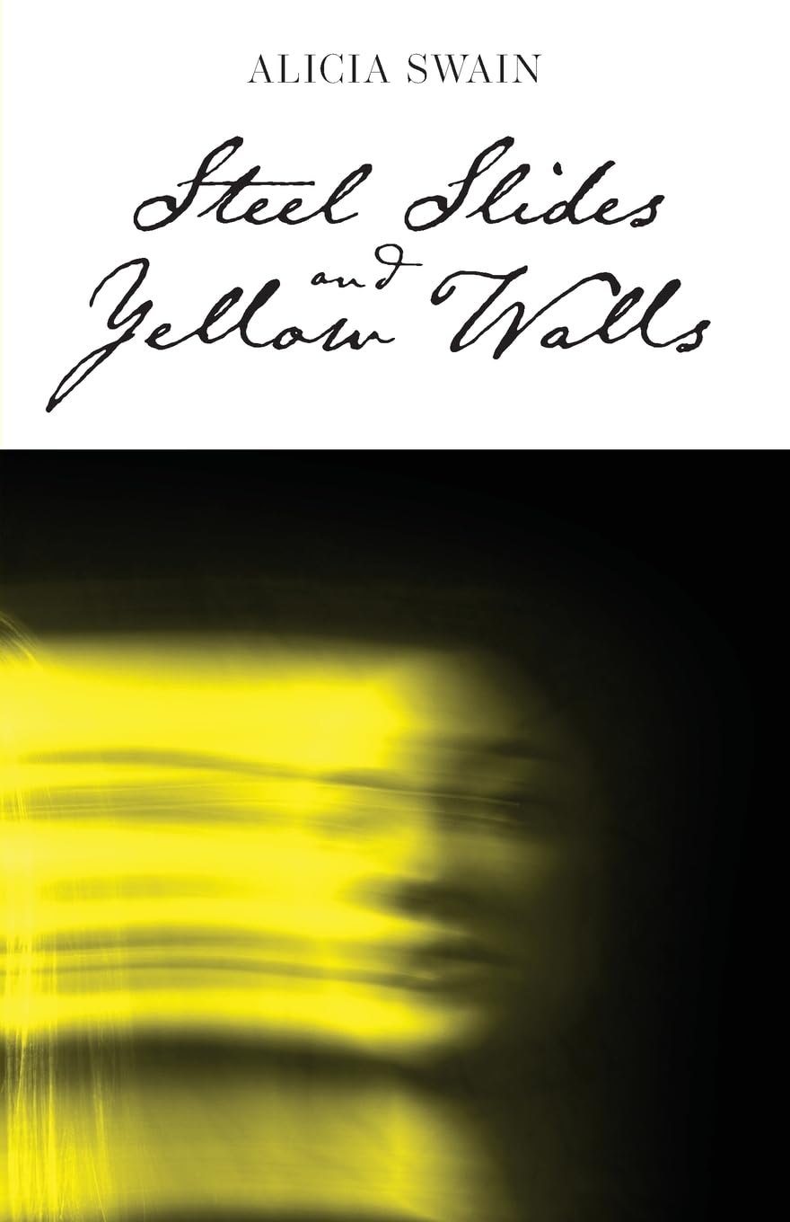 Steel Slides and Yellow Walls Poetry