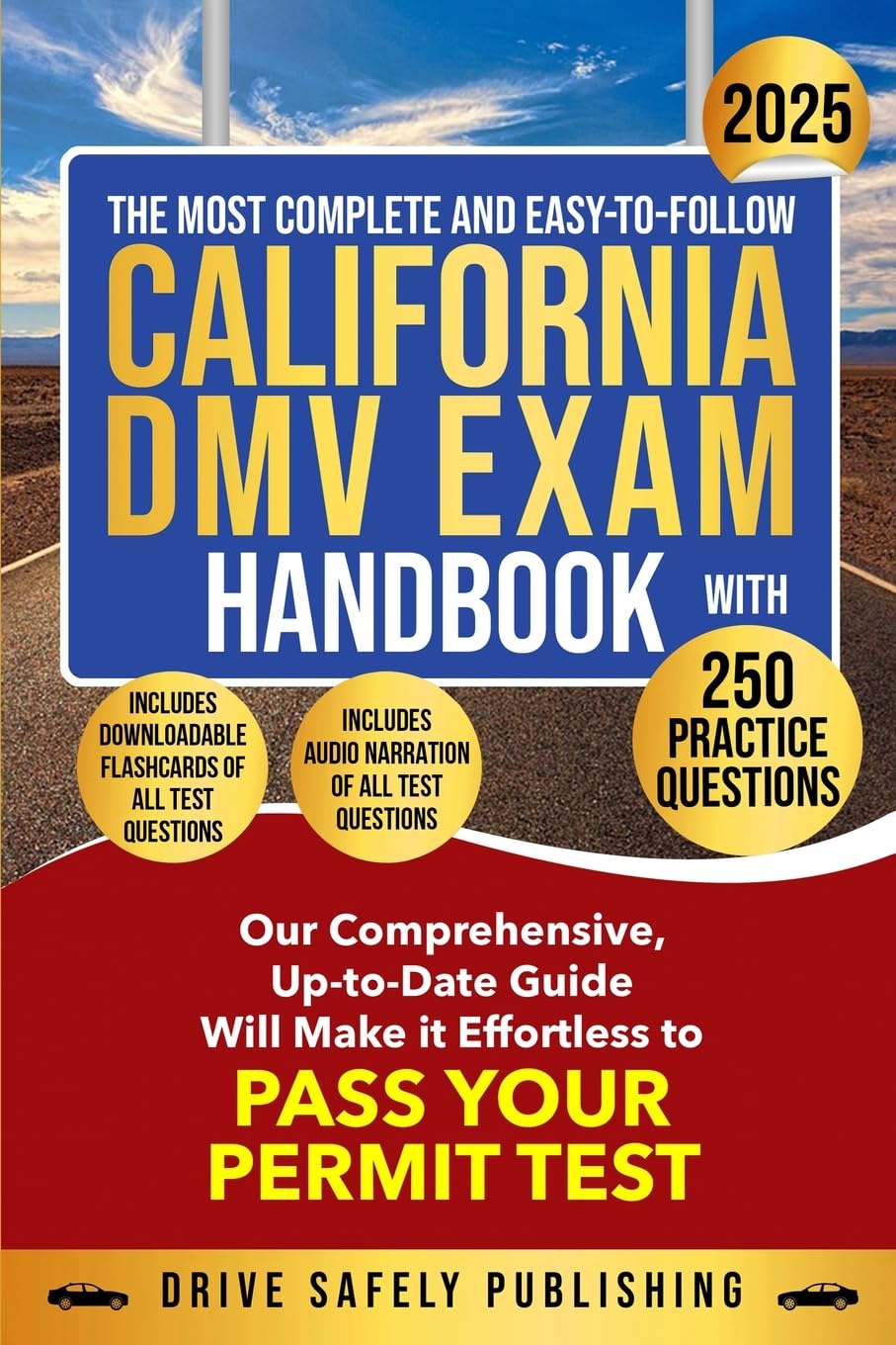 The Most Complete and Easy-to-Follow California DMV Exam Handbook With 250 Practice Questions Learning & Reference