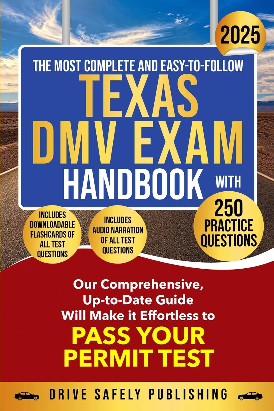 The Most Complete and Easy-to-Follow Texas DMV Exam Handbook with 250 Practice Questions Learning & Reference