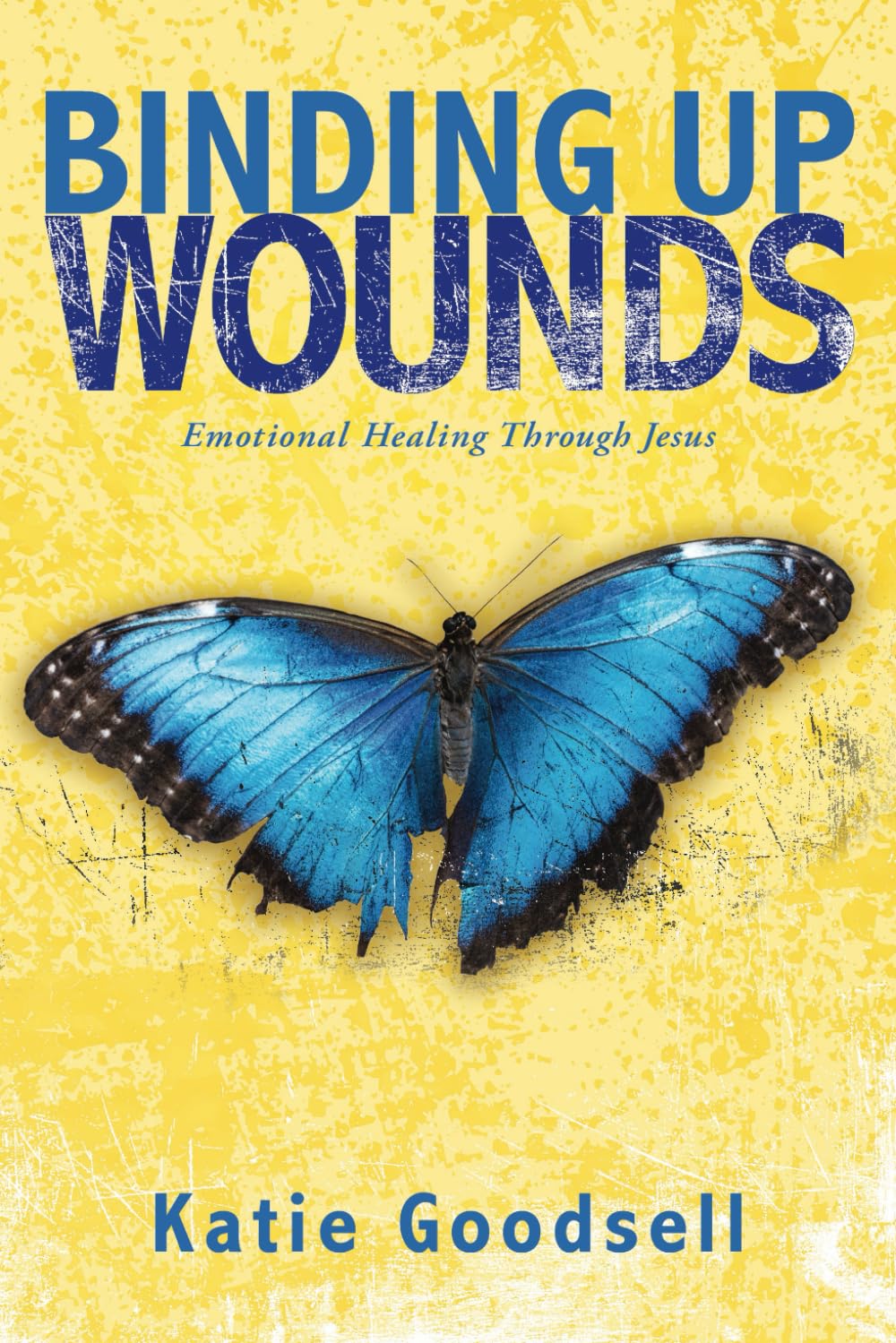 Binding Up Wounds: Emotional Healing Through Jesus Religion & Esotericism