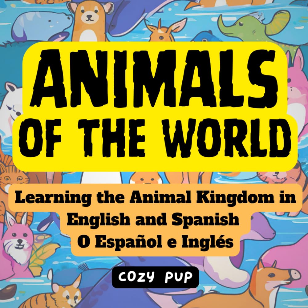 Animals of the World: Learning the Animal Kingdom in English and Spanish Study Guides