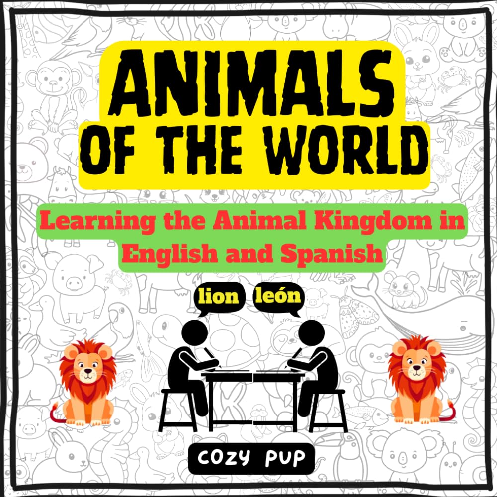 Animals of the World: Learning the Animal Kingdom in English and Spanish Head to Head Study Guides