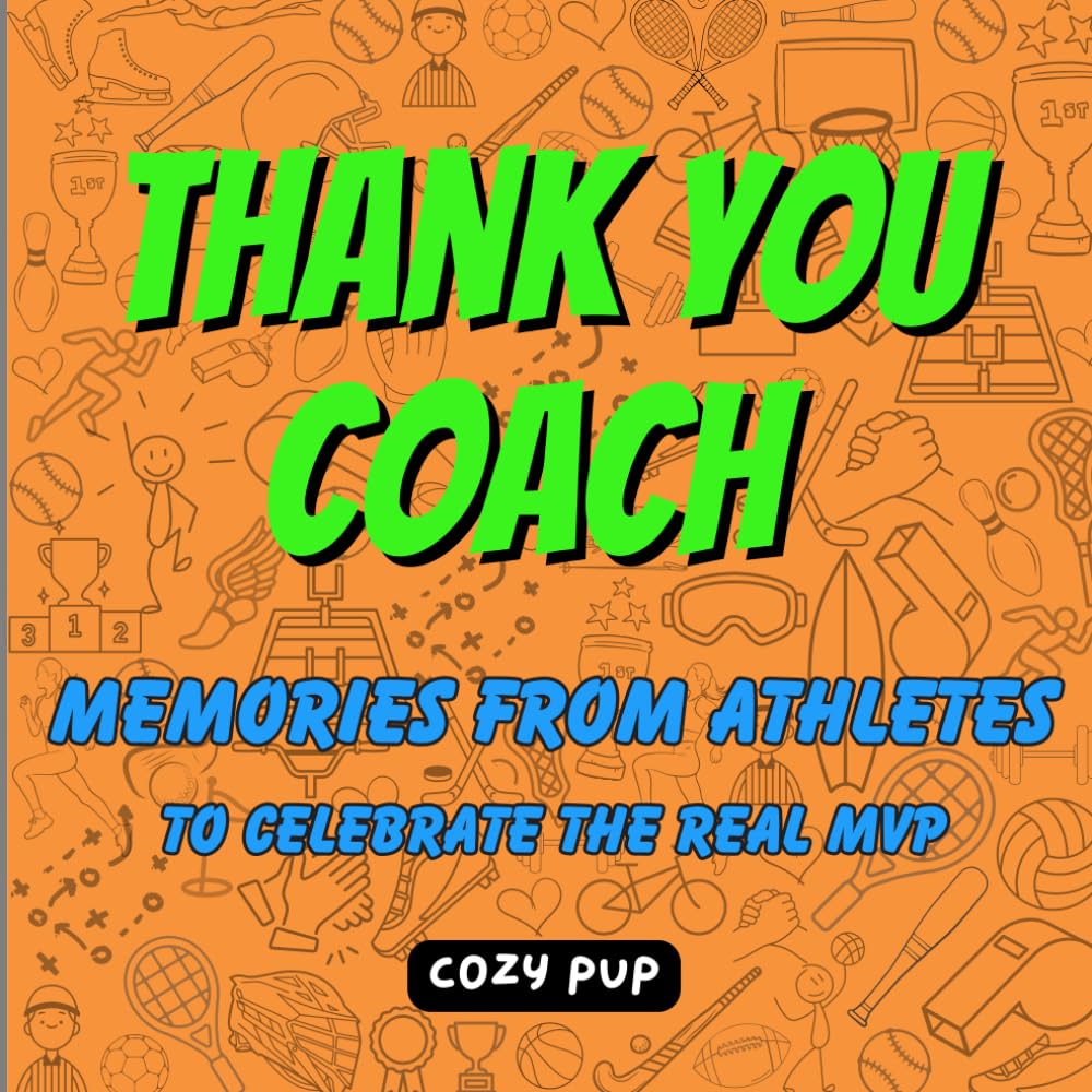 Thank You Coach: Memories from Athletes to Celebrate the Real MVP (Thank You Mom: Letters and Memories To Celebrate All She Has Done) Leisure & Fun