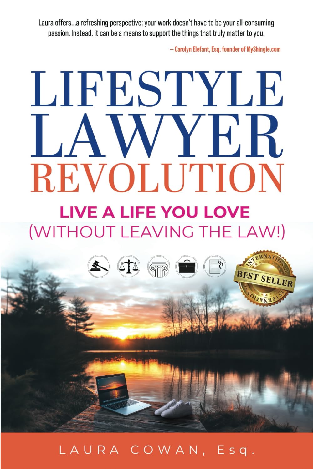 Lifestyle Lawyer Revolution: Live a Life You Love (Without Leaving the Law) Law
