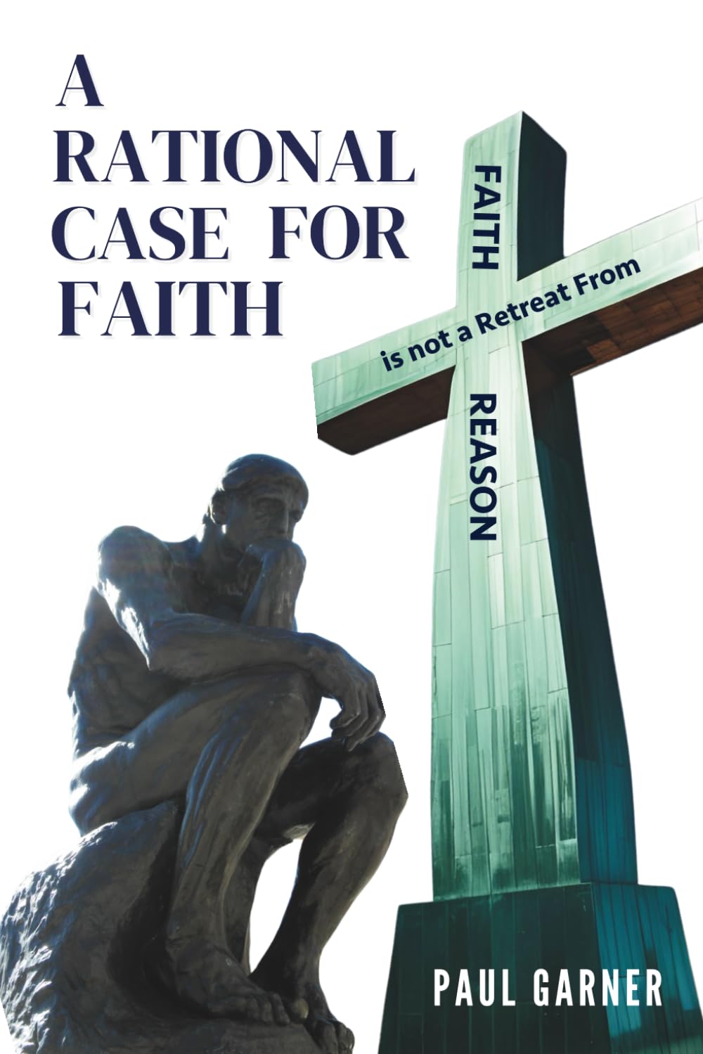 A Rational Case for Faith: Faith is Not a Retreat From Reason Religion & Esotericism