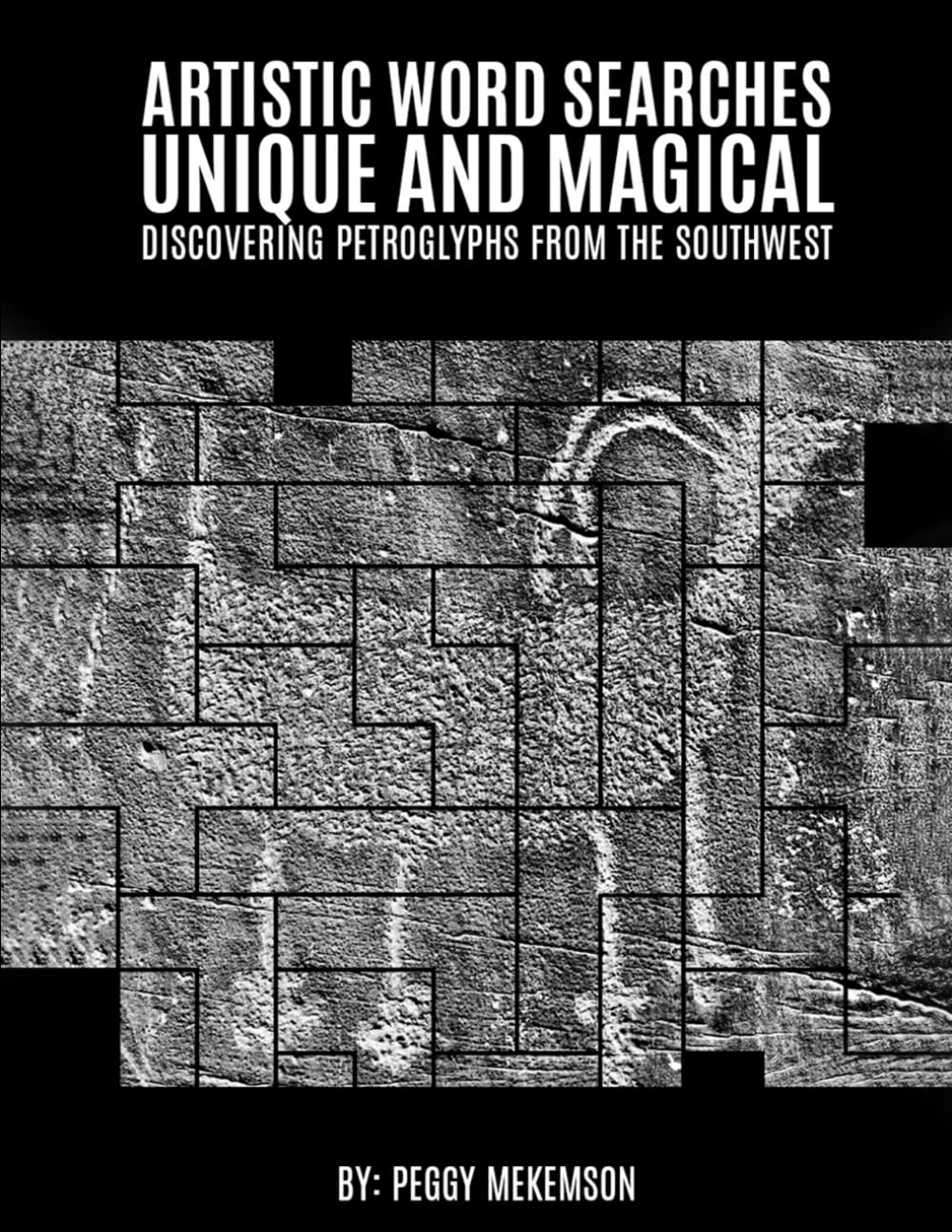 Artistic Word Searches Unique and Magical Discovering Petroglyphs from the Southwest Books