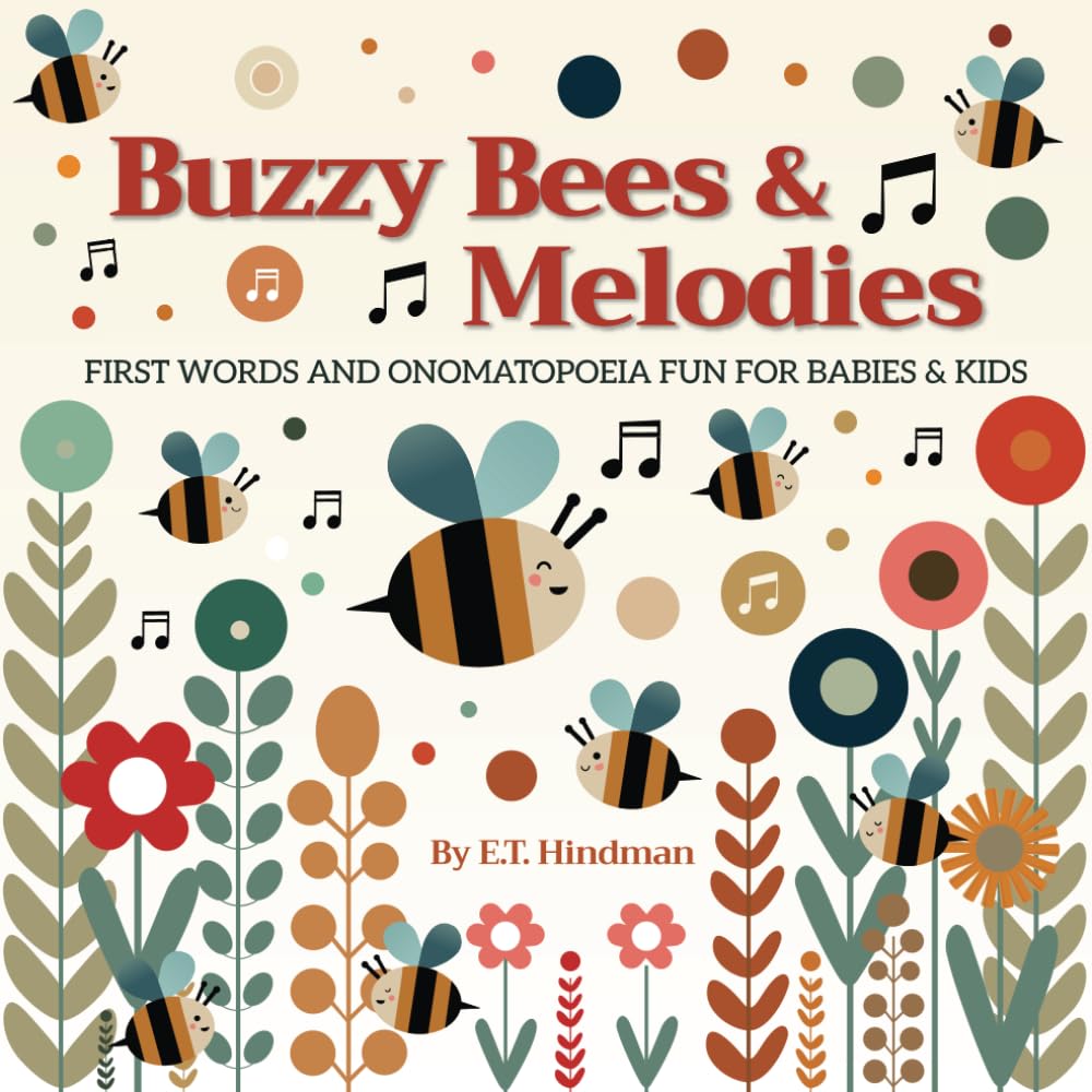 Buzzy Bees and Melodies: A cute bedtime story for babies and kids with 20 essential first words and sounds for building early language skills and speech confidence Non-fiction