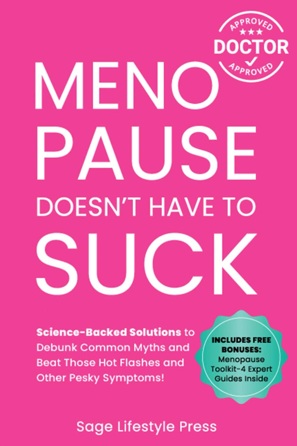 Menopause Doesn't Have to Suck: Science-Backed Solutions to Debunk Common Myths, Beat the Symptoms, Manage Perimenopause (and Beyond) with Humor! ... Guide to Strength, Wellness & Vitality) Partnership & Love