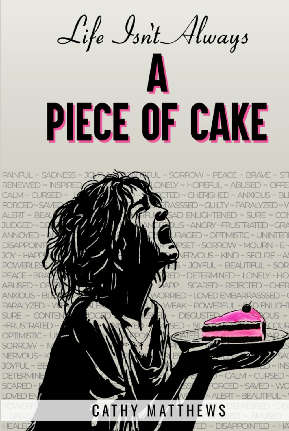 Life Isn't Always: A Piece of Cake Memories