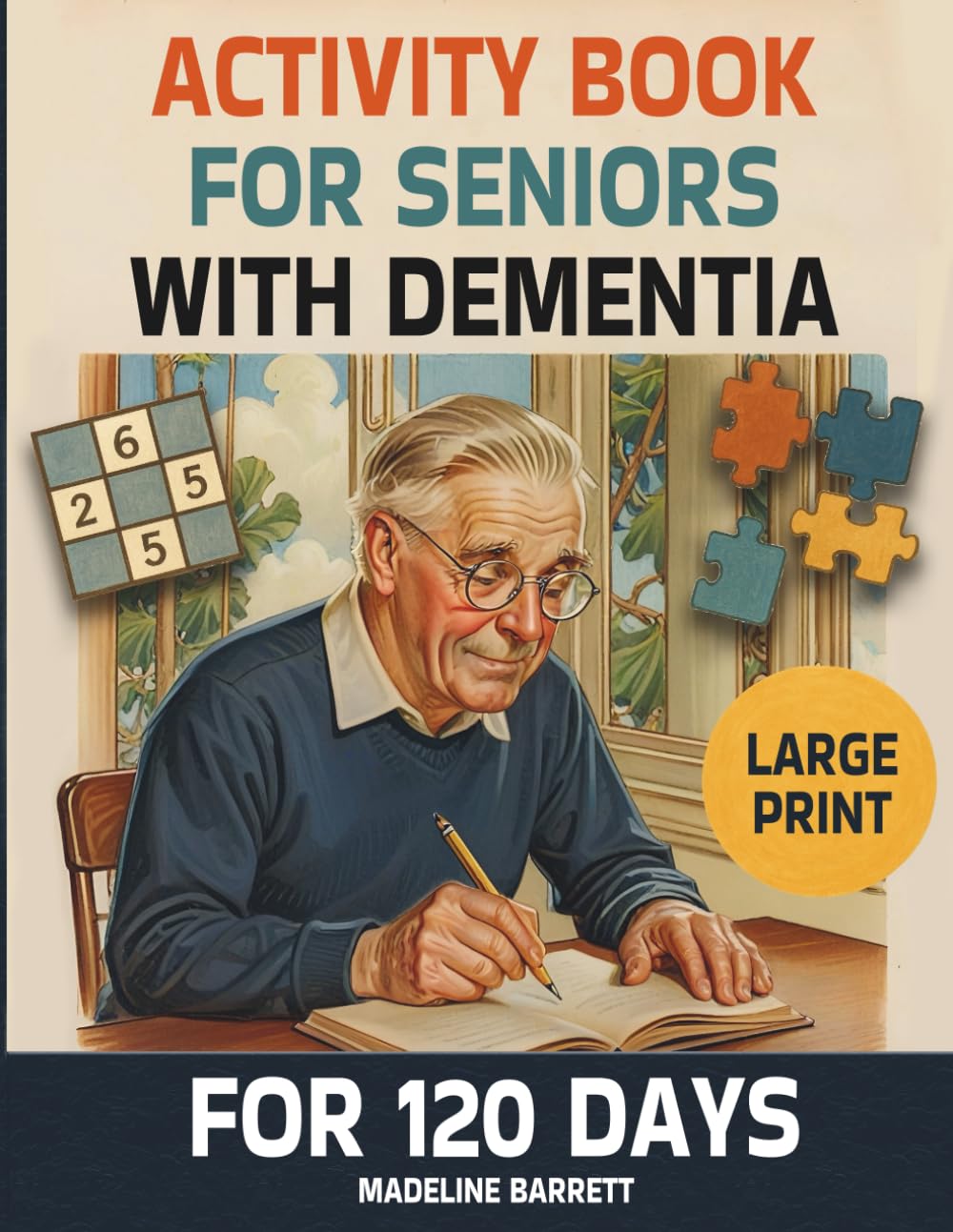 Activity book for seniors with dementia for 120 Days: Large Print, Simple and Fun Brain Exercises for Seniors to Stimulate Memory and Focus Medicine