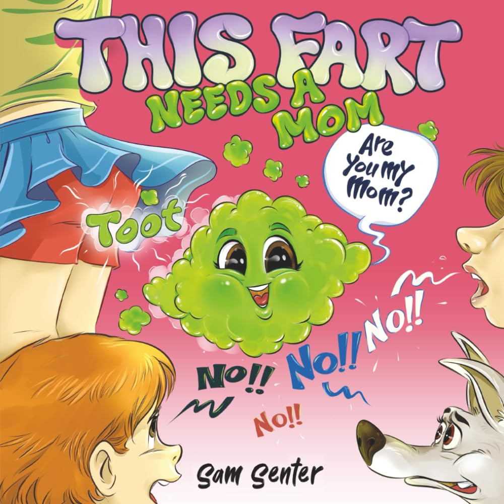 This Fart Needs a Mom: A Funny Tale of Love and Acceptance for the Entire Family Non-fiction
