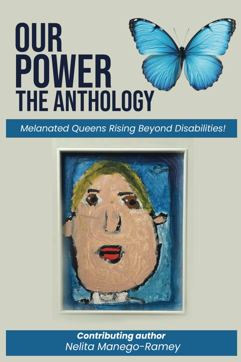 Our Power-The Anthology: Melanated Queens Rising Beyond Disabilities! Lifestyle