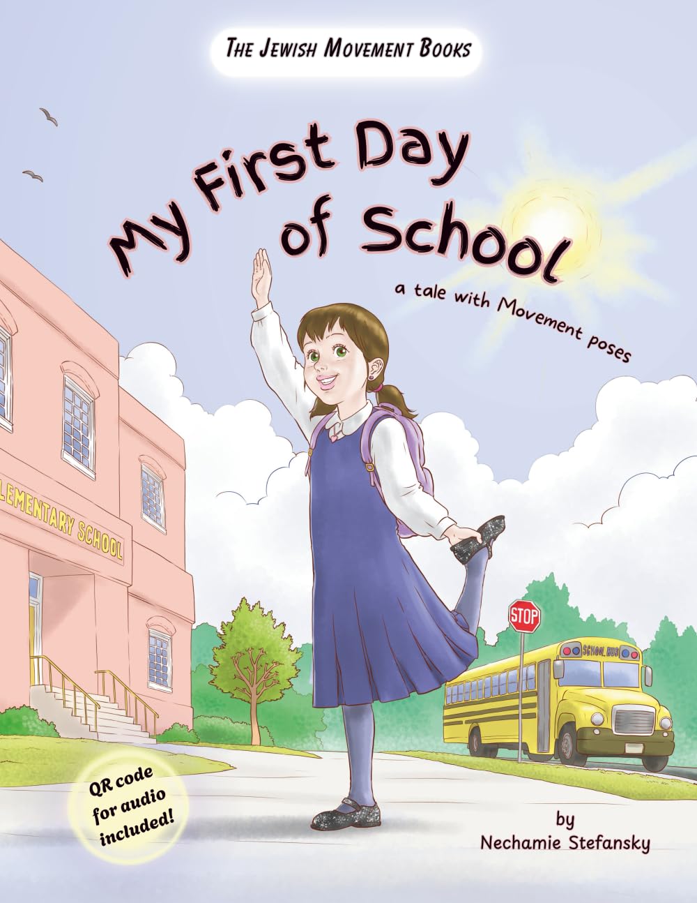 My First Day of School: a tale with Movement poses (The Jewish Movement Books) Non-fiction