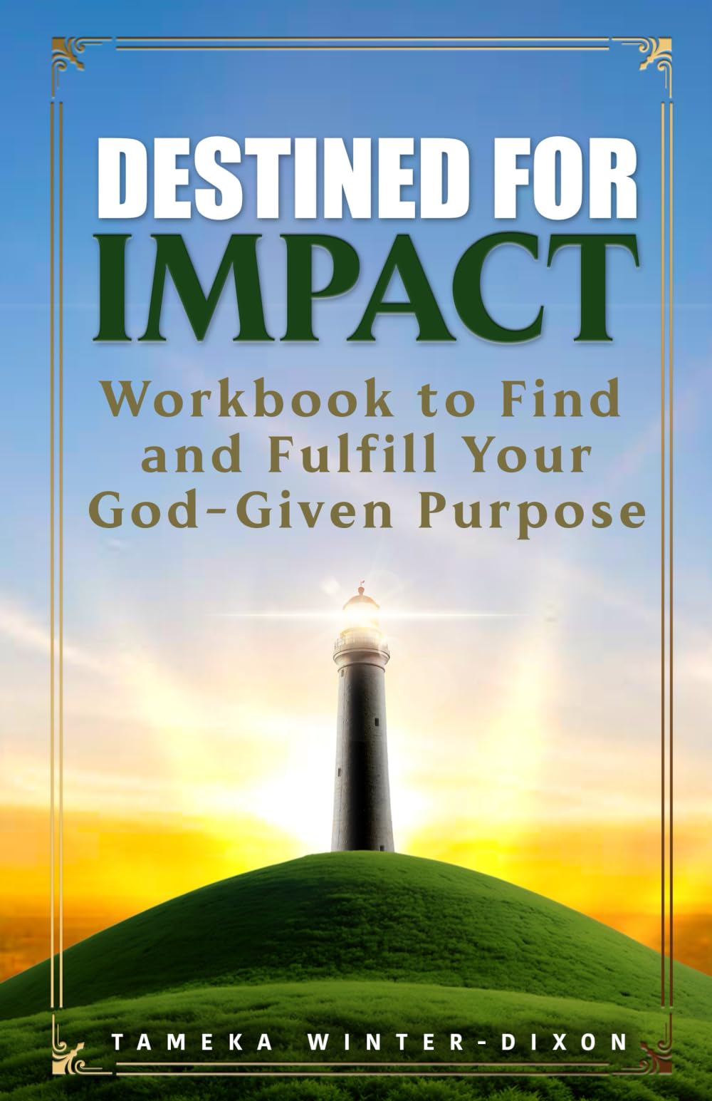 Destined for Impact: Workbook to Discover and Fulfill Your God-Given Purpose Religion & Esotericism