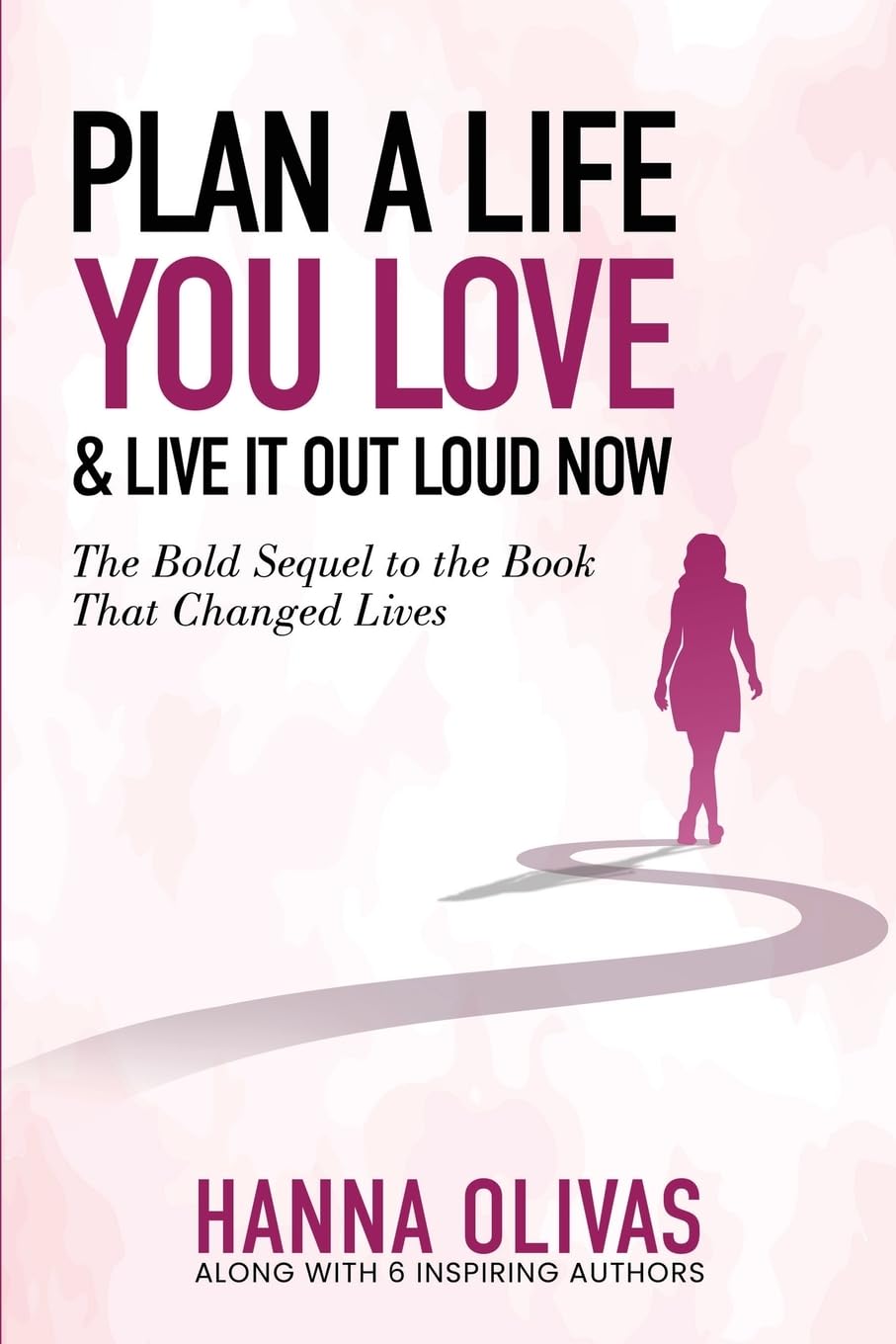 Plan A Life You Love & Live It Out Loud Now Art & Literature