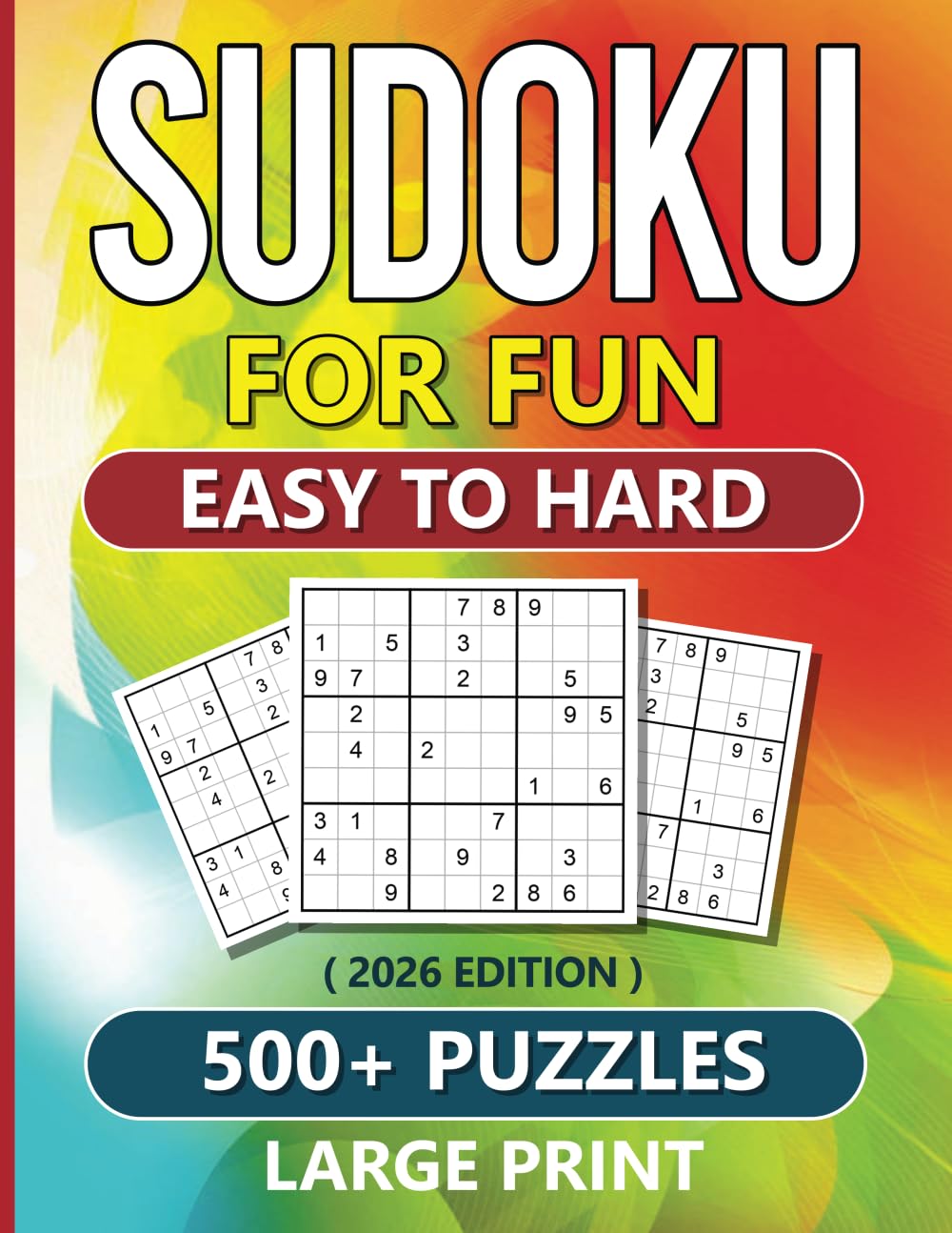 Sudoku for Fun: Easy to Hard 500+ Puzzles Games for Adults to Sharpen Your Brain and Stress Relief - Large Print (Brain games to unwind, improve memory) Mathematics