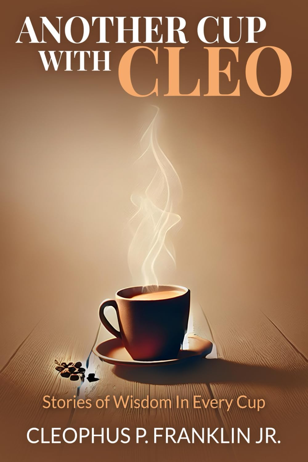 Another Cup With Cleo: Stories of Wisdom In Every Cup Politics & Society