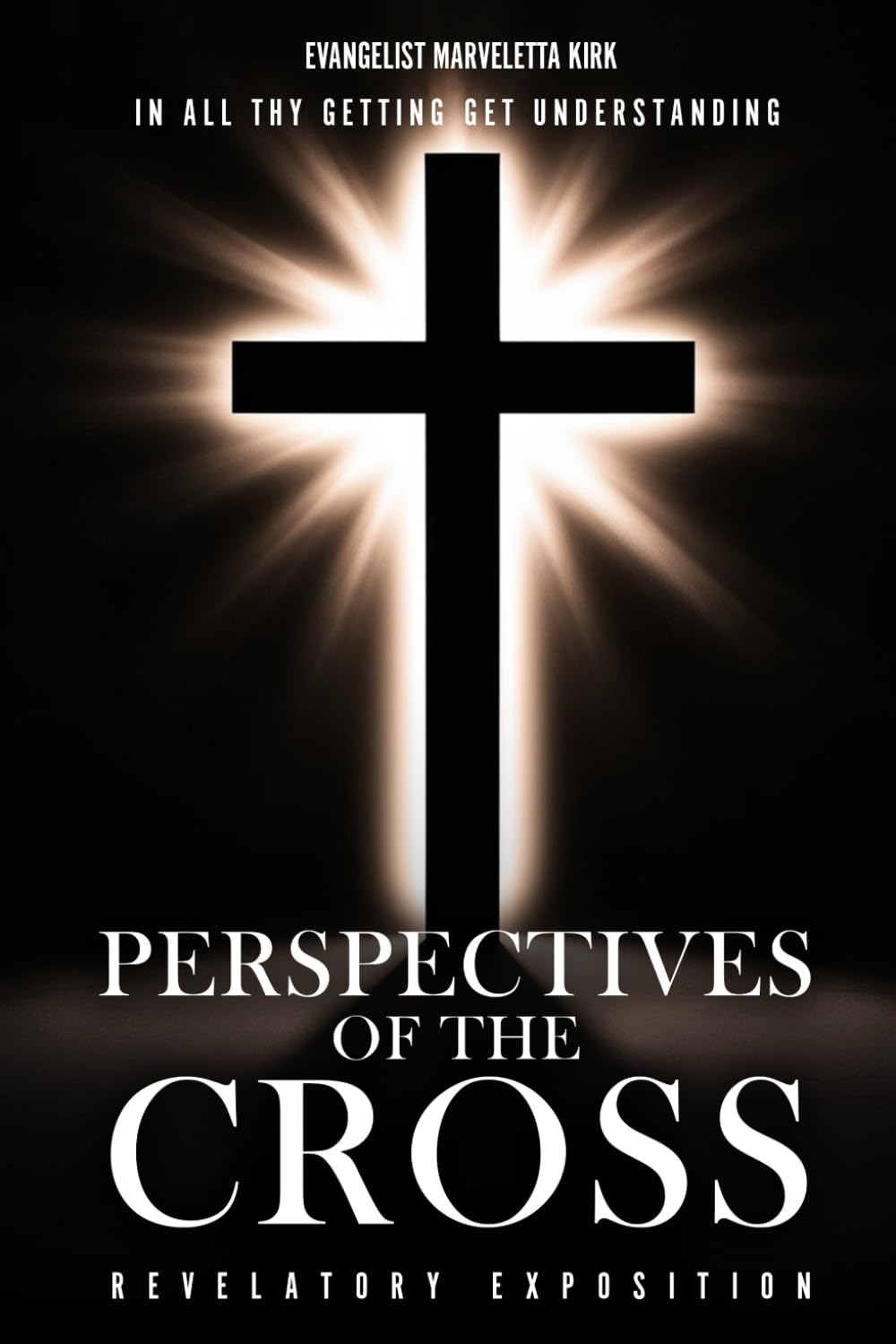 PERSPECTIVES OF THE CROSS: In All Thy Getting Get Understanding Religion & Esotericism