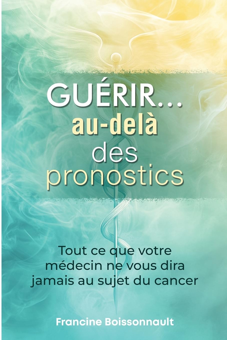 Guérir... au-delà des pronostics Health, Nutrition & Fitness