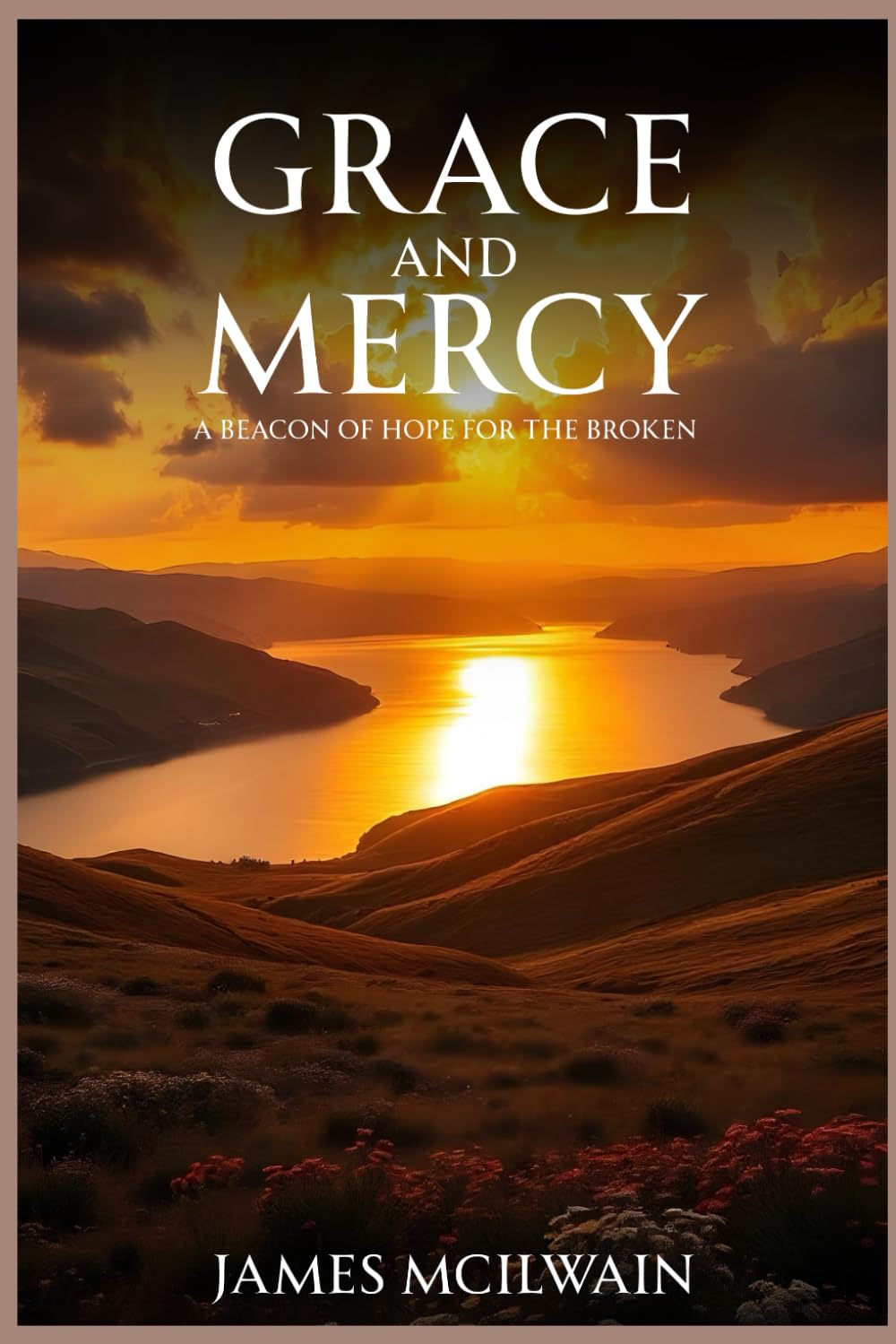 Grace and Mercy: A Beacon of Hope for the Broken Self-help