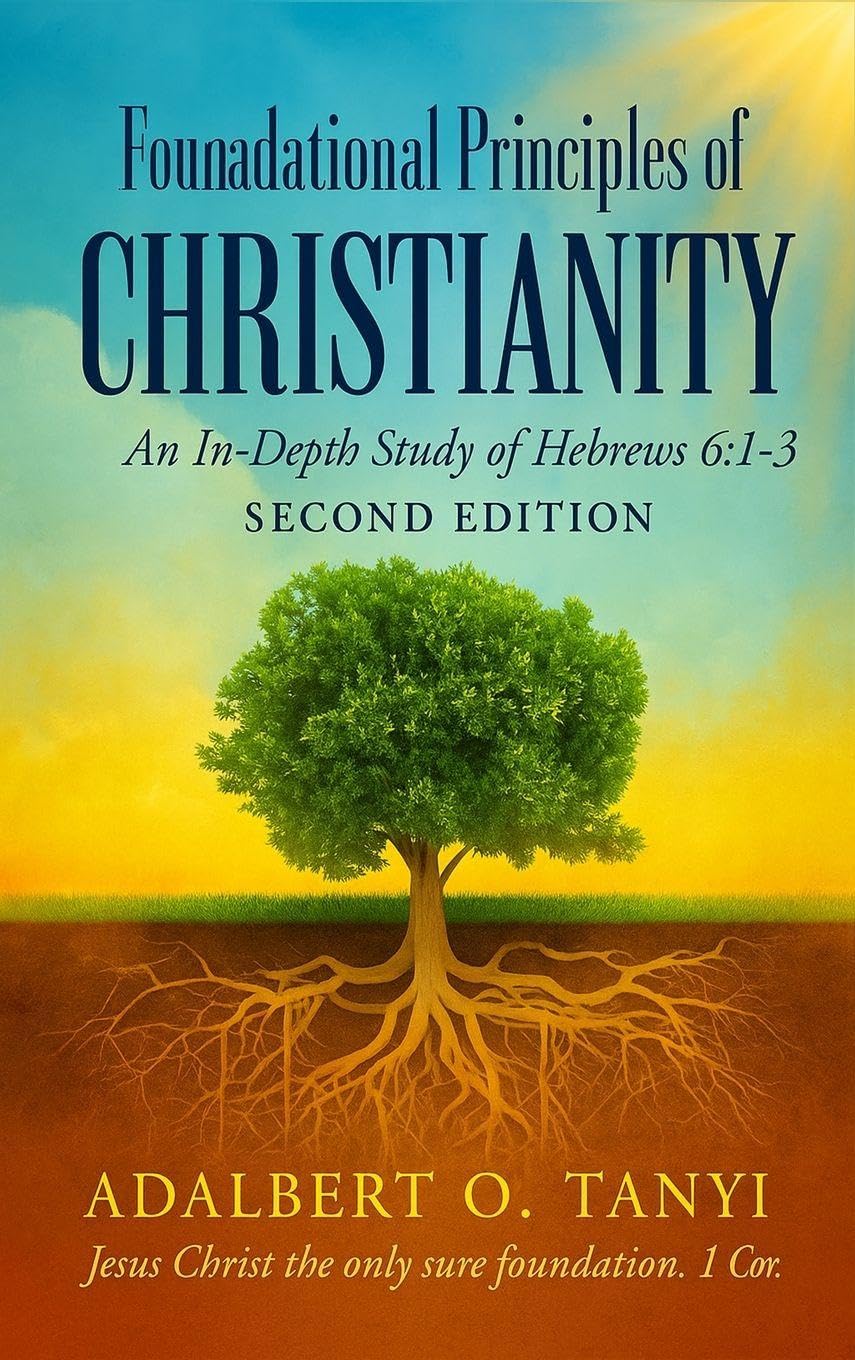 Foundational Principles of CHRISTIANITY An In-Depth Study of Hebrews 6 Religion & Esotericism