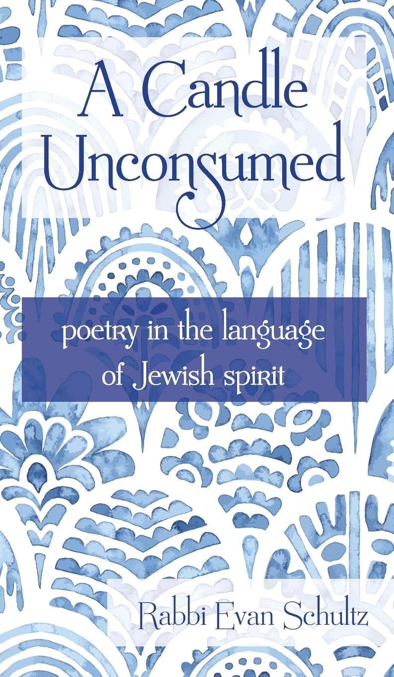 A Candle Unconsumed: Poetry in the Language of the Jewish Spirit Poetry