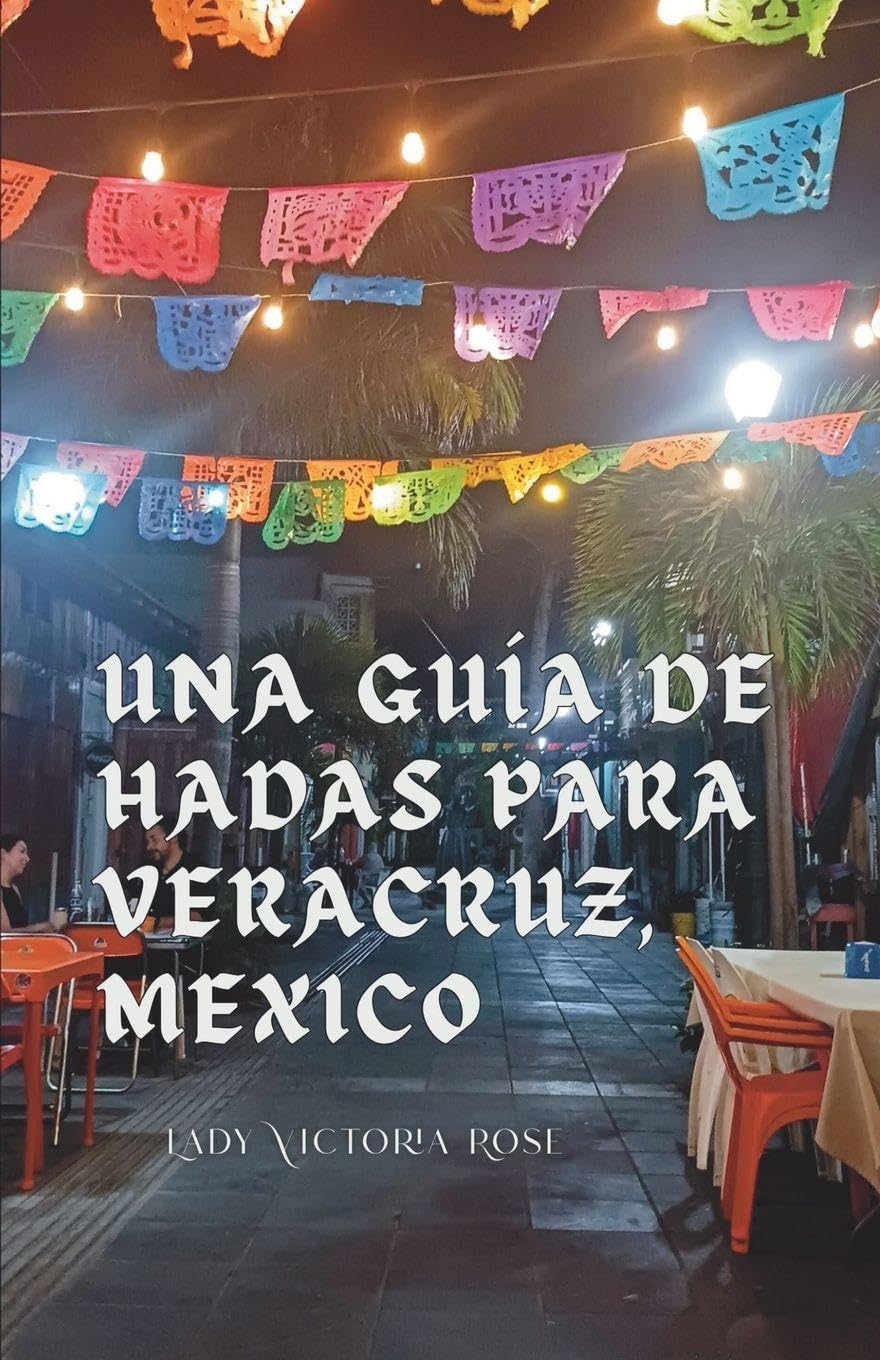 Una Guía de Hadas para Veracruz, Mexico Leisure, Home & Garden