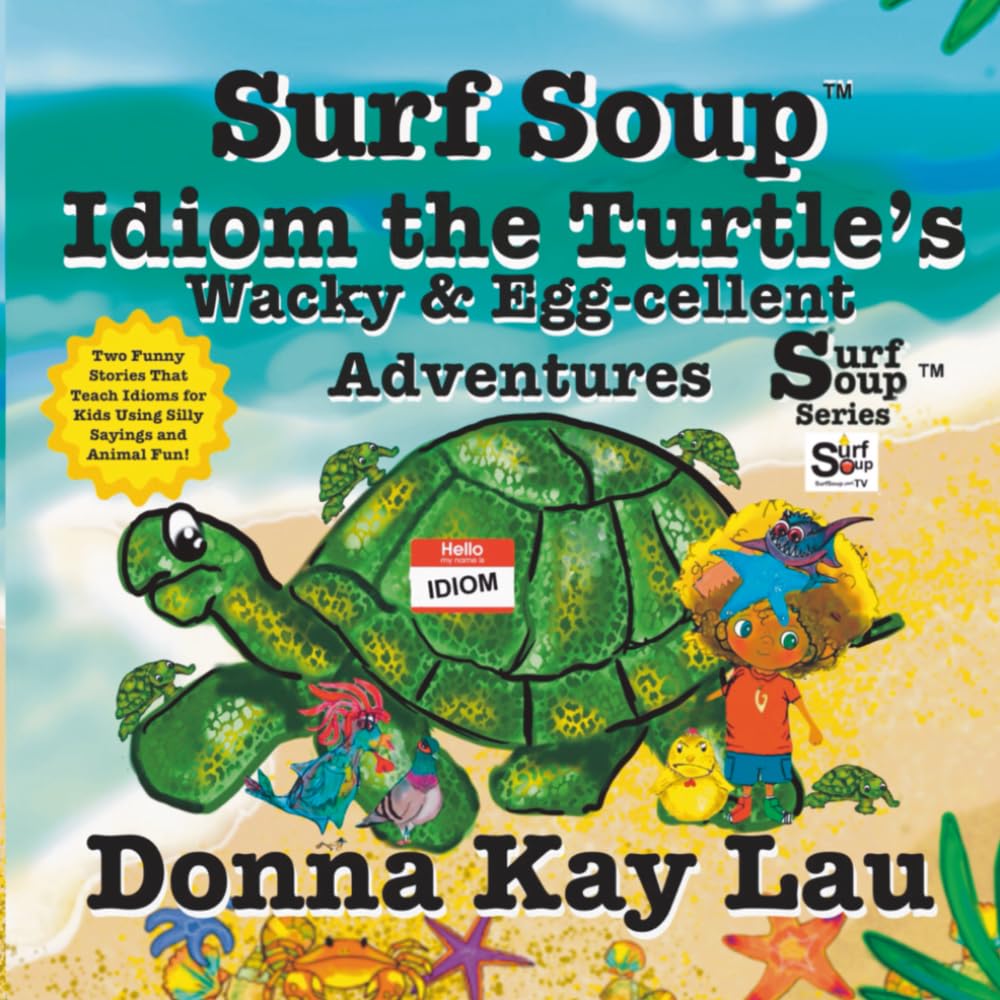 Surf Soup Idiom the Turtle's Wacky & Egg-cellent Adventures Non-fiction