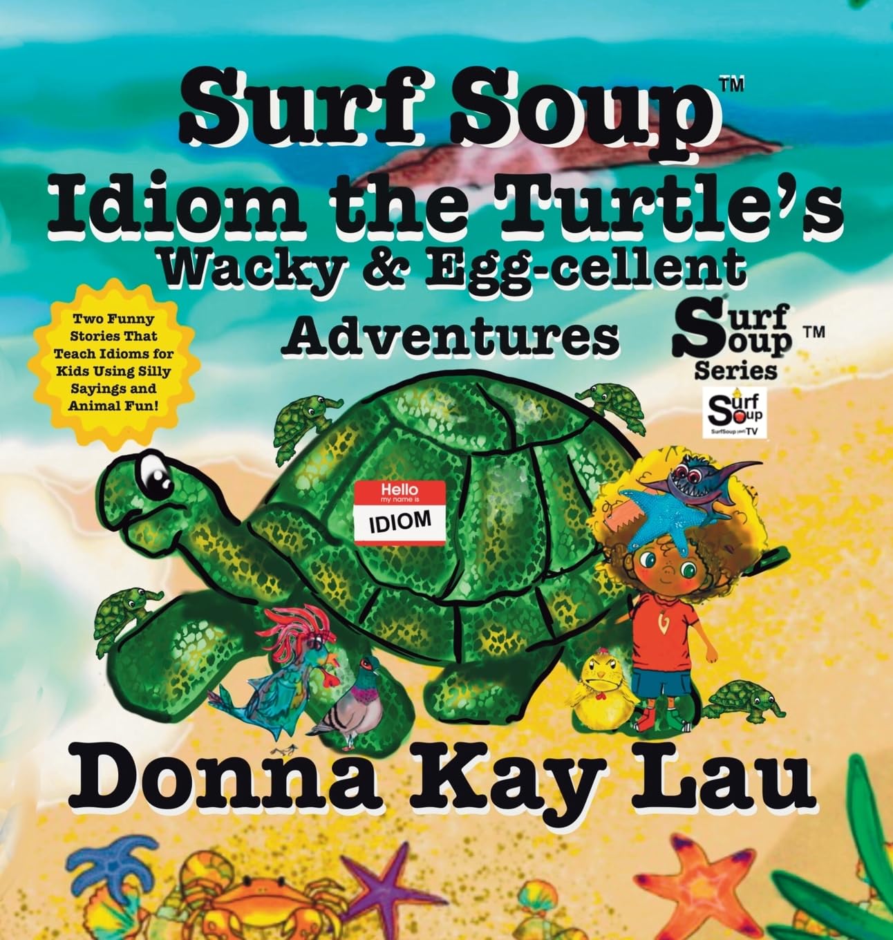 Surf Soup Idiom the Turtle's Wacky & Egg-cellent Adventures Non-fiction