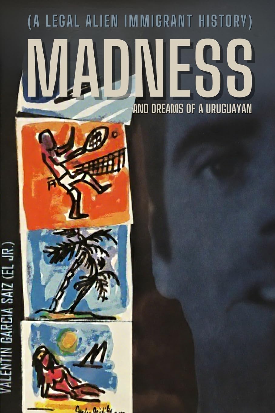 MADNESS AND DREAMS OF A URUGUAYAN Art & Literature