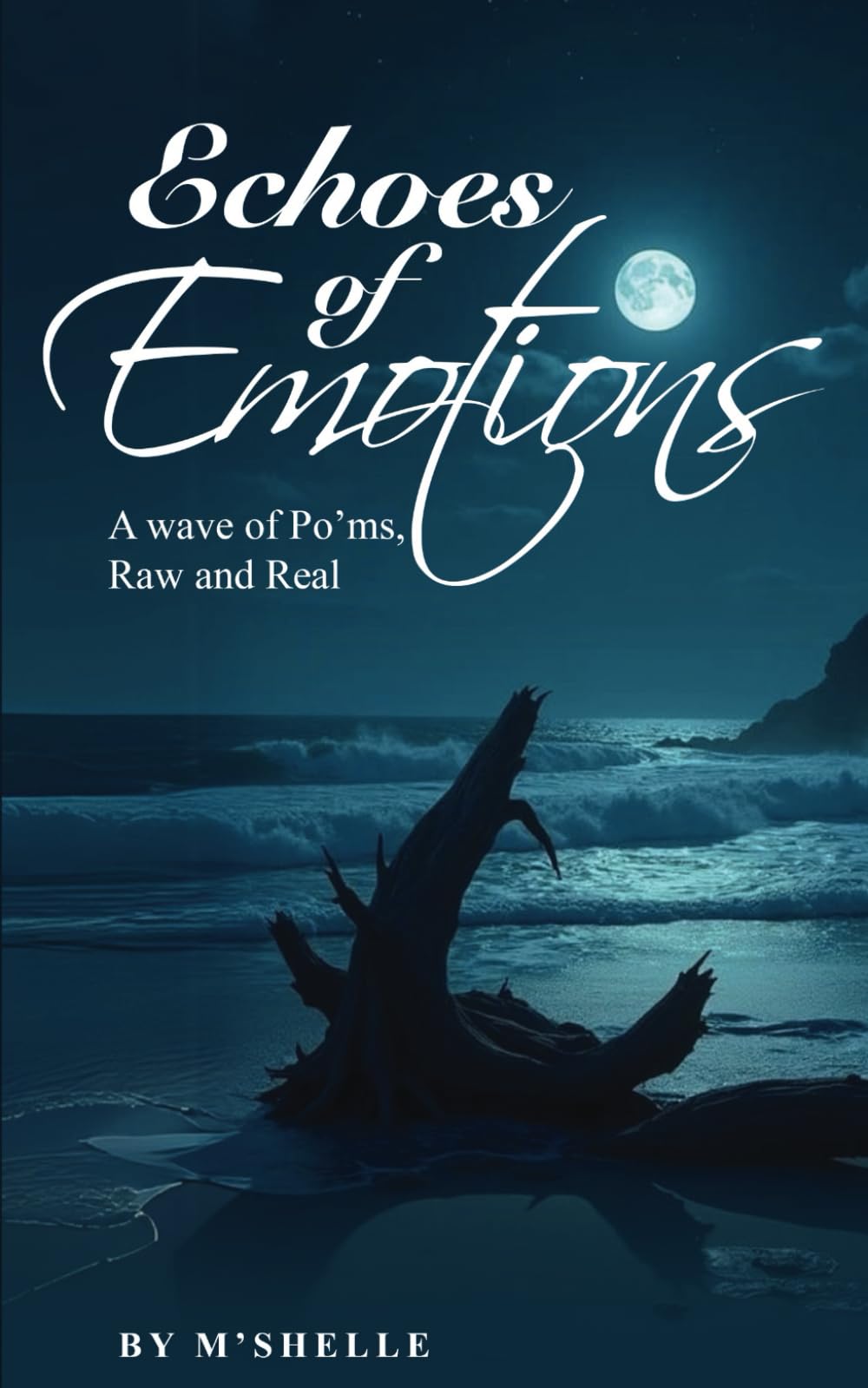 Echoes Of Emotions: A wave of Po'ms, Raw and Real Poetry