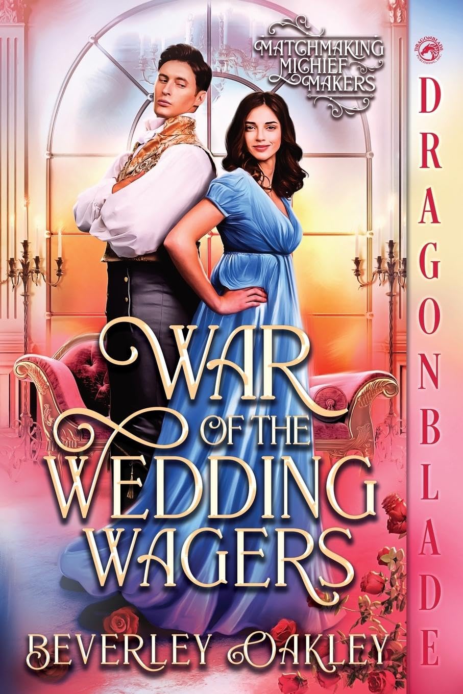 War of the Wedding Wagers: A Regency Historical Romance (Matchmaking Mischief Makers) Historical Fiction